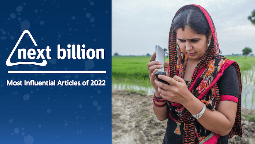Announcing NextBillion’s Most Influential Articles of 2022: Vote for Your Favorite!